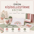 Ürün Kişiselleştirme Eğitimi